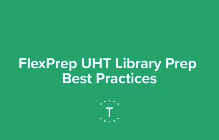 Troubleshooting with Twist - FlexPrep UHT Library Prep Best Practices